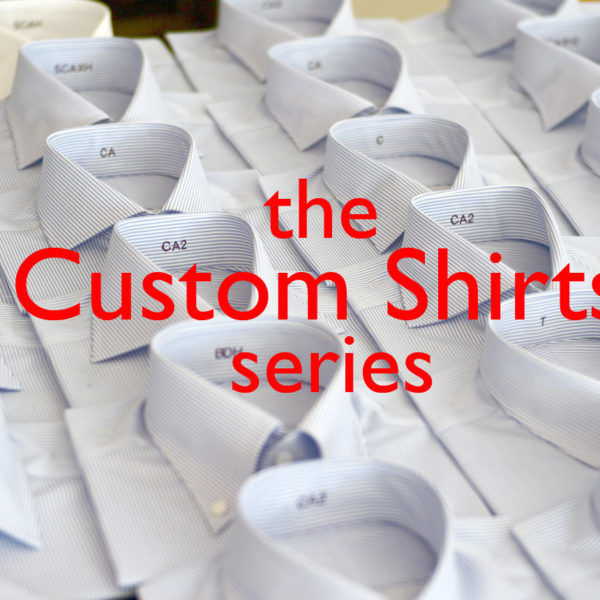 The Custom Shirt Series, Part I: Intro